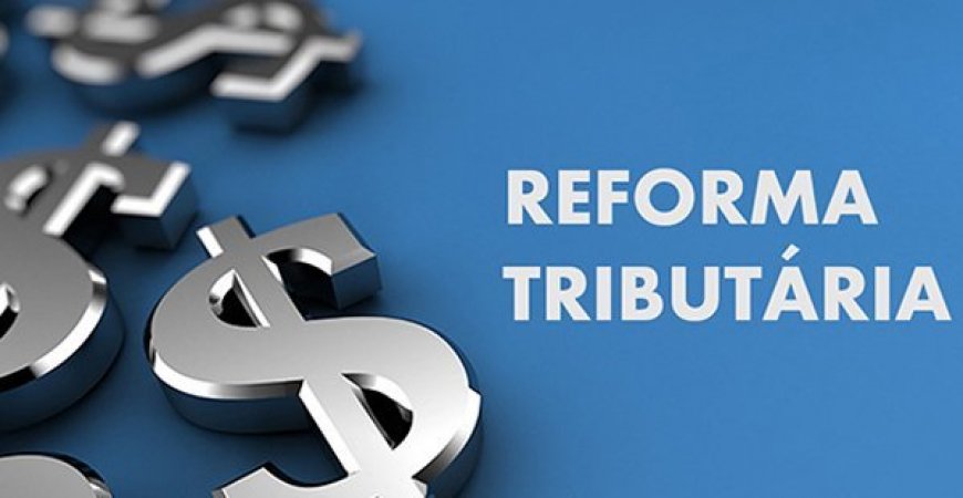 Reforma tributária: Senado deve voltar a discutir proposta na próxima semana